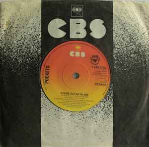 Image of Front Cover of 7" - VG+/VG+ - POCKETS, Come Go With Me / Wizzard Wuzzit (CBS; S CBS 5780, UK 1977, Company Sleeve), ,  - 2056099S
