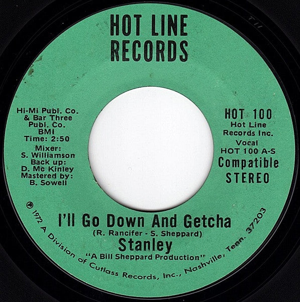 Image of Back Cover of 7" - /VG - STANLEY, I'll Go Down And Getcha (Hot Line Records; HOT 100, US 1972), Marks on disc. Strong VG.,  - 2056101S