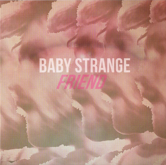 Image of Front Cover of 7" - VG+/VG+ - BABY STRANGE, Friend (Chess Club; CC059, UK 2013, Picture Sleeve, White Vinyl), Still in opened shrink.,  - 2056214S