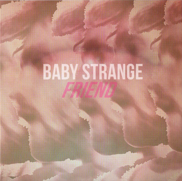 Image of Front Cover of 7" - VG+/VG+ - BABY STRANGE, Friend (Chess Club; CC059, UK 2013, Picture Sleeve, White Vinyl), Still in opened shrink.,  - 2056214S