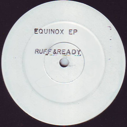 Image of Front Cover of 12" - /G - RUFF & READY, Equinox EP (Ruff & Ready Records; RRM 007, UK 1993, Stamped White Label), Lots of marks and scuffs on record. Labels mottled and lightly stained / scuffed, A	UntitledAA1	UntitledAA2	Untitled - 2016364C