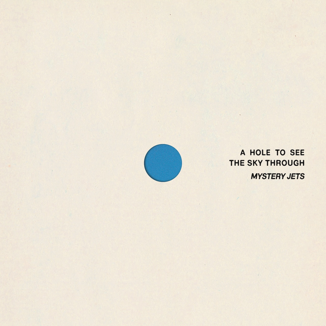 Image of Front Cover of CD - NEW/NEW - MYSTERY JETS, A Hole To See The Sky Through (Fiction Records; Jets7001, UK 2026, 4 Panel Digisleeve w/ Die-Cut Hole & Perforated Inner for  See The Sky  Effect.), , Mystery Jets return with  A Hole To See The Sky Through , a conceptually rich new album that acts as the inward-facing counterpart to  Curve of the Earth , shifting focus from vast external landscapes to the intimate ways we perceive and process the world. Inspired by Yoko Ono s artwork of the same name (us