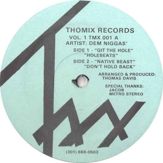Image of Front Cover of 12" - /G+ - DEM NIGGAS, Thomix Records Vol. 1 (Thommix Records; TMX 001, US 1987), Old price sticker on label, A1		Git The HoleA2		HolebeatsB1		Native BeastB2		Don't Hold Back - 2016499C