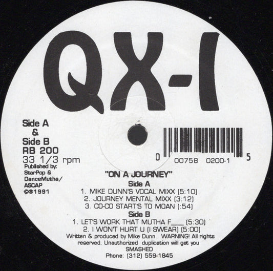 Image of Front Cover of 12" - /G+ - QX-1, On A Journey (Rhythm Beat; RB 200, US 1991), Lots of light hairlines and scuffs., A1		On A Journey (Mike Dunn's Vocal Mixx)5:08A2		On A Journey (Journey Mental Mixx)	3:13A3		On A Journey (Co-Co Starts To Moan)	0:50B1		Let's Work That Mutha F___	6:29B2		I Won't Hurt You (I Swear) - 2016566C