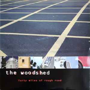 Image of Front Cover of 2xLP - VG/VG - THE WOODSHED, Forty Miles Of Rough Road (Cloak And Dagger Records ; NLX5 008, UK 1996, Picture Sleeve), light marks only,  - 2146033S
