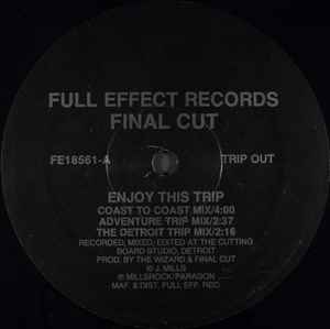 Image of Front Cover of 12" - /VG - FINAL CUT, Enjoy This Trip (Full Effect Records ; FE18561, US 1988), light marks only. jeff mills '88!,  - 2146046S