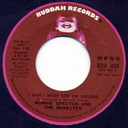 Image of Front Cover of 7" - VG/G+ - RONNIE SPECTOR AND THE RONETTES, I Wish I Never Saw The Sunshine (Buddah Records; BDA-408, US 1974, Promo, Company Sleeve, Double A Side), Light Marks only.,  - 2116119C