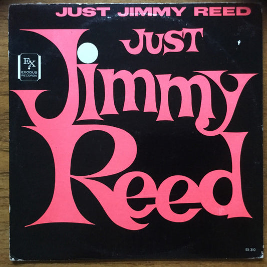 Image of Front Cover of LP - VG/VG - JIMMY REED, Just Jimmy Reed (Exodus Records; EX-310, US 1966 Reissue), Strong VG,  - 2146231S