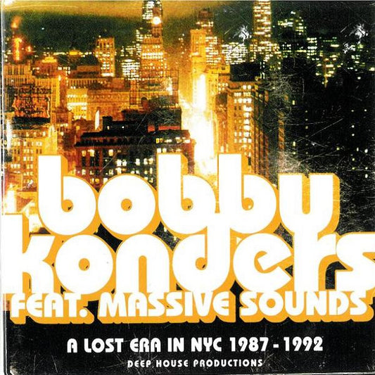 Image of Front Cover of CD - EX/EX - BOBBY KONDERS FEAT. MASSIVE SOUNDS, A Lost Era In NYC 1987-1992 (International Deejay Gigolo Records; GIGOLO 93, Germany 2002), ,  - 2156061S