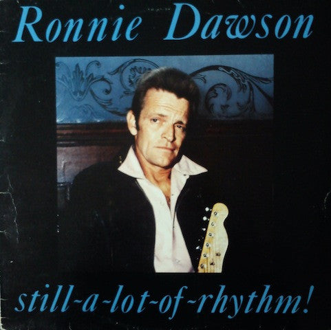Image of Front Cover of LP - G+/VG - RONNIE DAWSON, Still-A-Lot-Of-Rhythm! (No Hit Records; NO HIT 002, UK 1988), Hairlines, scuffs. Sleeve fully intact but with heavy edge wear, creasing, indents.,  - 2146308S