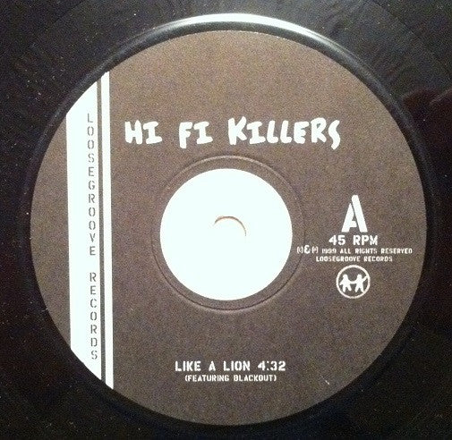 Image of Front Cover of 7" - /G+ - HI FI KILLERS, Like A Lion / Gal Too Rude (Loosegroove Records; , US 1999, Solid Centre), Covered in light lines, plays solid VG.,  - 2116534C