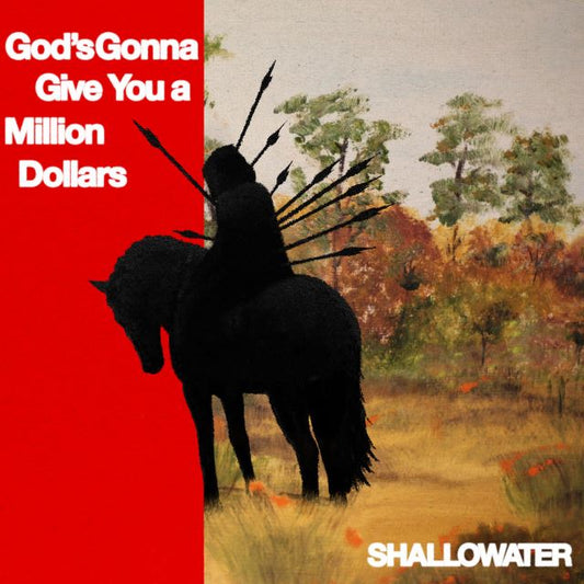 Image of Front Cover of LP - NEW/NEW - SHALLOWATER, God's Gonna Give You A Million Dollars (Tight Knit; KNIT3LP2, Europe 2026 Reissue, Inner, Red Smoke Vinyl), , Born where the dust bowl never died, the West Texas raised trio that is Shallowater   Blake Skipper (guitar/vocals), Tristan Kelly (bass), and Ryan Faulkenberry (drums)   combines lowcore, post-hardcore, country, and Americana elements that defy genre labels. Quickly establishing themselves as ones to watch in the alt-country/slowcore scene, the po