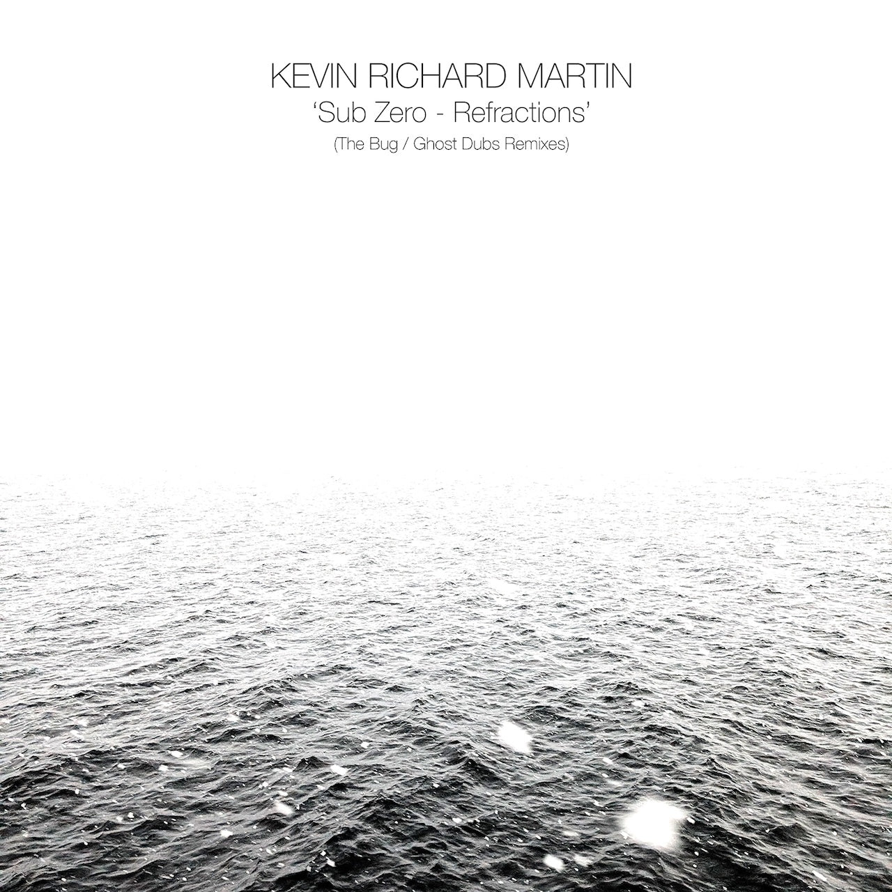 Image of Front Cover of LP - NEW/NEW - KEVIN RICHARD MARTIN, Sub Zero - Refractions (The Bug / Ghost Dubs Remixes) (PRESSURE; PRESH029LP, Europe 2026), , The Bug and Ghost Dubs relentlessly probe and atomize original material culled from Kevin Richard Martin's critically acclaimed 'Sub Zero' album.("Monolithic and unforgiving, even by the Bug’s standards, representing his most suffocating take on ambient dub yet." Pitchfork)Remixed to punish sound systems and freeze up the dance, both Fiedler and Martin t