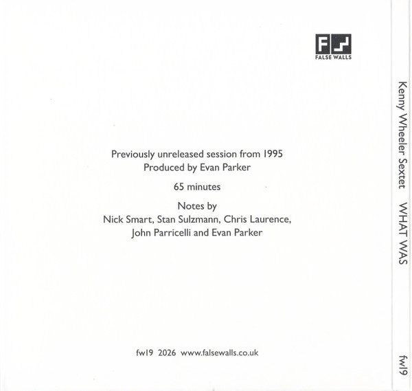 Image of Back Cover of CD - VG+/VG+ - KENNY WHEELER SEXTET, What Was (False Walls; fw19, UK 2026, Digipak, Booklet), ,  - 2236031E