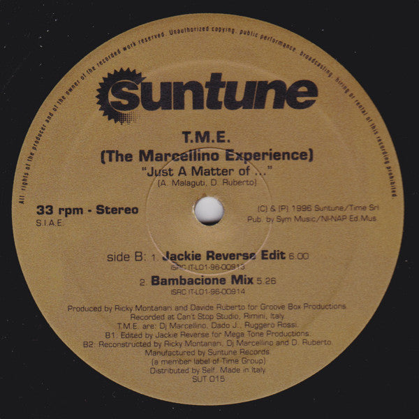 Image of Front Cover of 12" - /G+ - T.M.E. (THE MARCELLINO EXPERIENCE), Just A Matter Of ... (Suntune; SUT 015, Italy 1996), Lots of hairlines and scuffs. Writing on label.,  - 2216114C