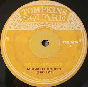 Image of Label Cover of LP - VG+/VG+ - VARIOUS, No Other Love: Midwest Gospel (1965-1978) (Tompkins Square; TSQ 5678, US 2019, Booklet), ,  - 2246029S