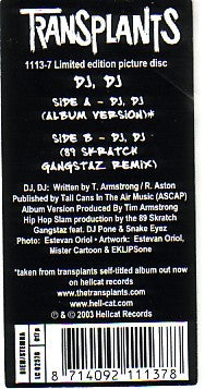 Image of Front Cover of 7" - VG+/VG+ - TRANSPLANTS, DJ, DJ (Hellcat Records; 1113-7, Europe 2003, Hype Stickered Poly Sleeve, Picture Disc), ,  - 2216128C