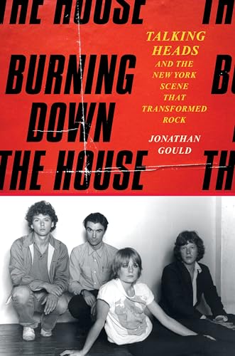 Image of Front Cover of Book - VG+/EX - JONATHAN GOULD, Burning Down the House: Talking Heads and the New York Scene That Transformed Rock (Mariner; , Europe 2025), ,  - 2236109E