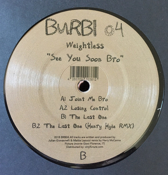 Image of Front Cover of 12" - /VG+ - WEIGHTLESS, See You Soon Bro (Burbi; BRB04, Italy 2018, Plain Sleeve), ,  - 2226204E