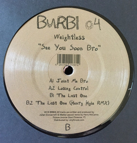 Image of Front Cover of 12" - /VG+ - WEIGHTLESS, See You Soon Bro (Burbi; BRB04, Italy 2018, Plain Sleeve), ,  - 2226204E