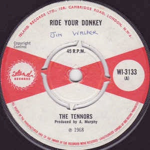 Image of Front Cover of 0355131S: 7" - THE TENNORS, Ride Your Donkey / I've Got To Get You Off My Mind (Island Records; WI-3133, UK 1968, Plain Sleeve, 4 prong centre) Centre Intact  /G
