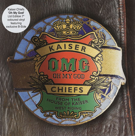 Image of Front Cover of 7" - VG+/VG+ - KAISER CHIEFS, Oh My God (B-Unique Records; BUN0092-7, UK 2005, Hype Stickered Sleeve), ,  - 2216484C