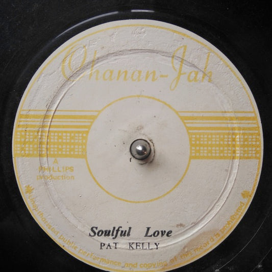 Image of Front Cover of 12" - G+/VG - PAT KELLY, Soulful Love / I'm So Proud (Chanan-Jah; , Jamaica 1978, Company Sleeve), Light marks only. Nice company sleeve, WOC at back.,  - 2316134C