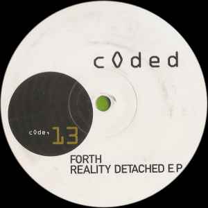 Image of Back Cover of 12" - VG/VG - FORTH, Reality Detached E.P (Coded ; c de  13, UK 2000, Die Cut Company Sleeve), light groove burn and whispy hairlines only. original company sleeve w/ sticker top right,  - 2346122S
