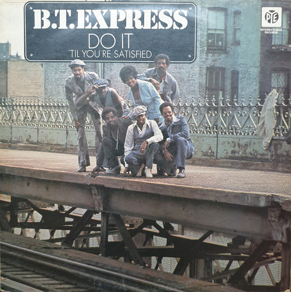 Image of Front Cover of LP - VG/VG - B.T. EXPRESS, Do It ('Til You're Satisfied) (Pye International; NSPL 28207, UK 1974), ,  - 2326054E