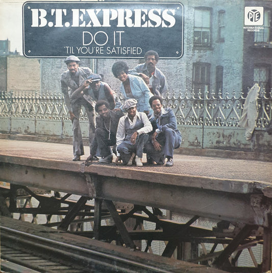 Image of Front Cover of LP - VG/VG - B.T. EXPRESS, Do It ('Til You're Satisfied) (Pye International; NSPL 28207, UK 1974), ,  - 2326054E