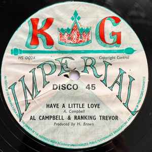 Image of Front Cover of 12" - /G+ - AL CAMPBELL & RANKING TREVOR / HU-BROWN & RANKING TREVOR, Have A Little Love / I've Got To Go (KG Imperial; HS 002, UK 1980), Lots of light marks, plays fine. Clean labels.,  - 2416448C