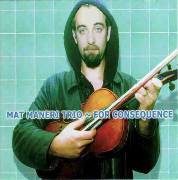Image of Front Cover of CD - VG+/VG+ - MAT MANERI TRIO, For Consequence (Leo Records; CD LR 360, UK 2003, Jewel Case), ,  - 2316318C