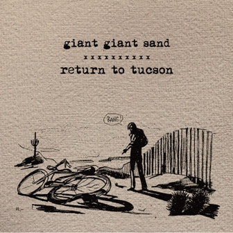 Image of Front Cover of LP - VG+/G+ - GIANT GIANT SAND, Return To Tucson (Fire Records; FV327, UK 2013, Inner), Light marks and hairlines, Sleeve still in shrinkwrap,  - 2416075C