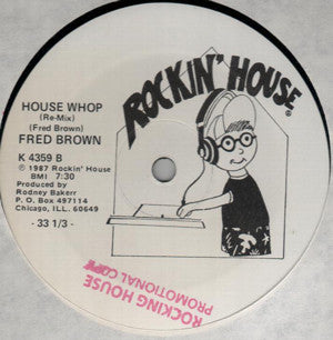 Image of Back Cover of 12" - /VG+ - FRED BROWN, House Whop (Rockin' House; K 4359, US 1987), ,  - 2346350S
