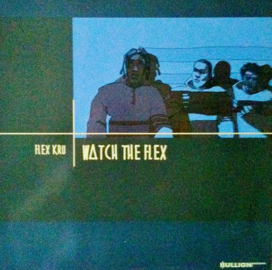 Image of Front Cover of 12" - VG/G+ - FLEX KRU, Watch The Flex (Bullion Records; BULL 112, UK 1997), A fair few marks, but only light hairlines. A side plays with some light surface noise, B side plays VG,  - 2326176E