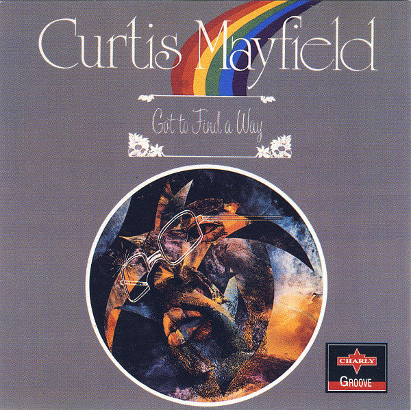 Image of Front Cover of CD - VG+/VG - CURTIS MAYFIELD, Got To Find A Way (Charly Records; CPCD8048, UK 1994 Reissue), ,  - 2456003S