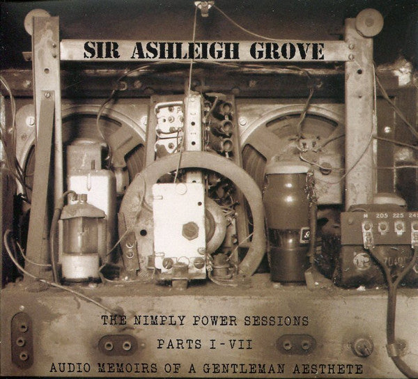 Image of Front Cover of CD - VG+/VG+ - SIR ASHLEIGH GROVE, The Nimply Power Sessions Parts I - VII Audio Memoirs Of A Gentleman Aesthete (Siren Records; SIREN 025, Japan 2015, Gatefold, Insert), ,  - 2436023E