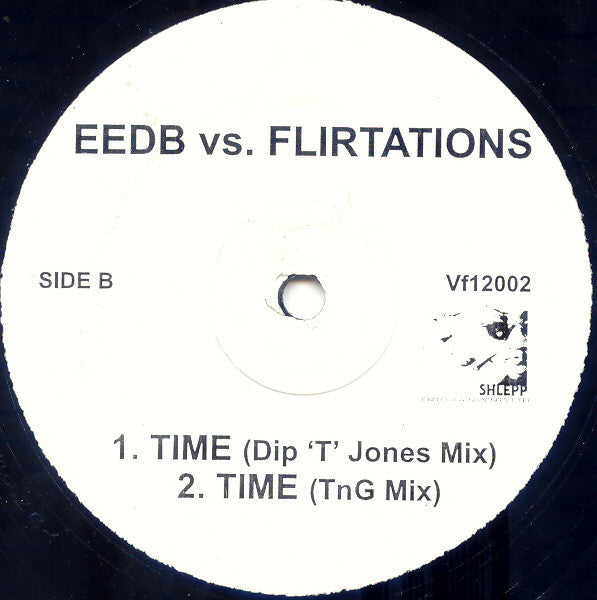 Image of Back Cover of 12" - /VG - EEDB VS FLIRTATIONS, Time (Shlepp Records; Vf12002, UK 2003, Stamped White Label), Strong VG, light marks only.,  - 3026032E