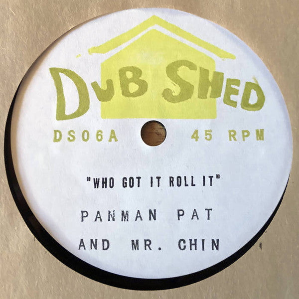 Image of Front Cover of 7" - EX/EX - PAN MAN PAT, Who Got It, Roll It (Dub Shed; DS06, Canada 2025, Company Sleeve, Solid Centre / Limited Edition Lathe Cut), ,  - 2426166E