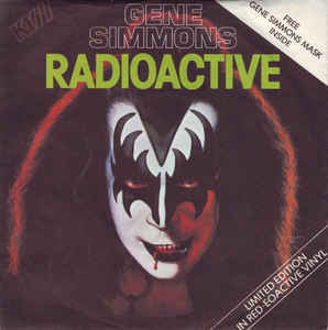 Image of Front Cover of 7" - VG/VG+ - GENE SIMMONS, Radioactive (Casablanca; CAN 134, UK 1978, Picture Sleeve, No Mask, Red And Black Vinyl Mispress), Writing On Front Sleeve,  - 2426191E