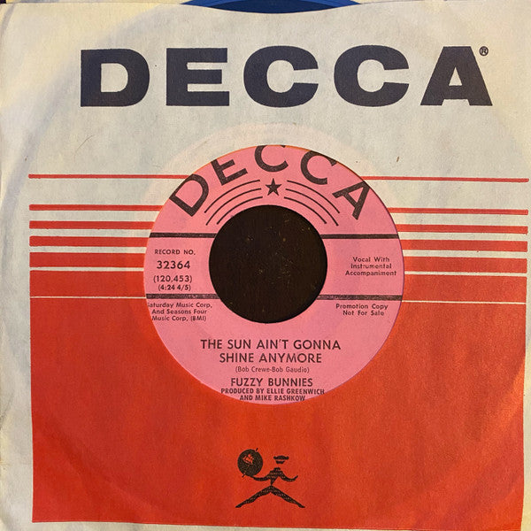 Image of Front Cover of 7" - VG/VG - FUZZY BUNNIES, The Sun Ain't Gonna Shine Anymore / Lemons And Limes (Decca; 32364, US 1968, Promo, Company Sleeve), Strong VG, Writing On Front Sleeve,  - 2426187E