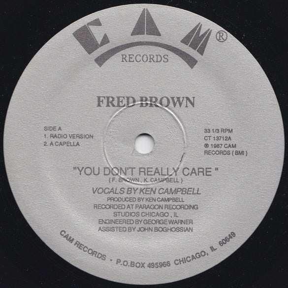 Image of Front Cover of 12" - /VG - FRED BROWN, You Don't Really Care (Cam Records; CT 13712, US 1987), Writing on label, A1 You Don't Really Care (Radio Version)A2 You Don't Really Care (Acapella)B You Don't Really Care (Fred Brown's House Mix) - 2416427C
