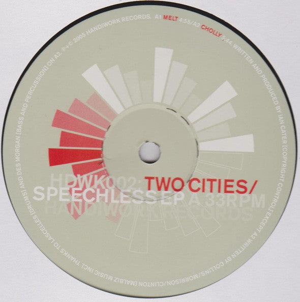Image of Front Cover of 12" - /VG - TWO CITIES, Speechless EP (Handiwork Records; HDWK002, UK 2005), Strong VG, only a handful of light marks to AA1, the rest closer to VG+, A1	MeltA2	ChollyAA1	Theme From The Black LakeAA2	Kolos-Vary - 2426094E