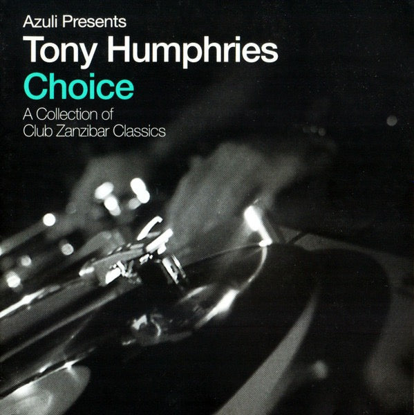 Image of Front Cover of 2xCD - VG+/EX - TONY HUMPHRIES, Azuli Presents Tony Humphries - Choice - A Collection Of Club Zanzibar Classics (Azuli Records; AZCD22, UK 2003, Card Slipcase with Jewel Case inside), Opened Instore,  - 2416596C