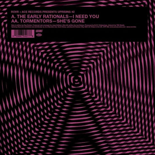 Image of Front Cover of 7" - NEW/NEW - EARLY RATIONALS & THE TORMENTORS, I Need You / She's Gone (Uprising ; UPP002, UK 2026 Reissue), , The original Kinks version of  I Need You  is a pretty strong record, but in 1967 the Early Rationals took it, pumped it full of steroids and amphetamines, and turned it into a monster. Staying in 1967 with the Tormentors   She s Gone , we calm things down a bit whilst adding a sprinkling of darkness to the mood. The rarer of the two tracks, this is only just breaking big 