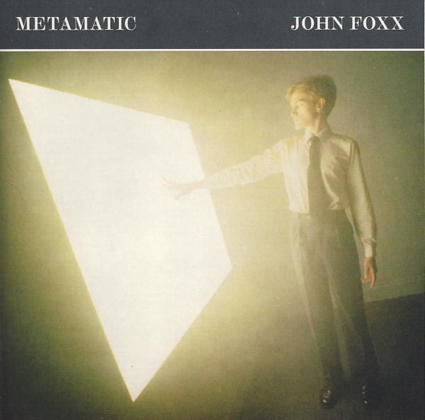 Image of Front Cover of CD - VG+/VG+ - JOHN FOXX, Metamatic (Edsel Records; EDCD 702, UK 2001 Reissue, Jewel Case), ,  - 2516006C