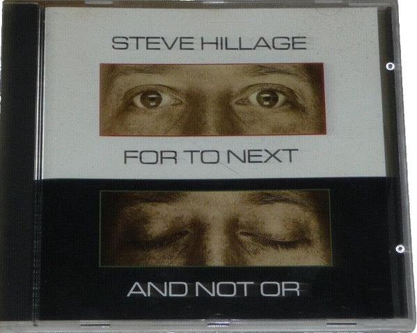 Image of Front Cover of CD - VG+/VG+ - STEVE HILLAGE, For To Next - And Not Or (Virgin; CDV 2244, Europe 1990 Reissue, Jewel Case), ,  - 2516056C