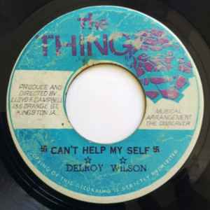 Image of Front Cover of 7" - /G+ - DELROY WILSON, Can't Help Myself / Rhythm Track (The Thing; none, Jamaica ), Marks on disc. Plays above grade. WOL. Sticker with title/artist on label.,  - 2526089E