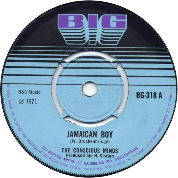 Image of Front Cover of 7" - /G - THE CONSCIOUS MINDS, Jamaican Boy / Brain Wash (Big; BG-318, UK 1971, 4-Prong Centre), Crackly, centre intact, clean labels.,  - 2556137S