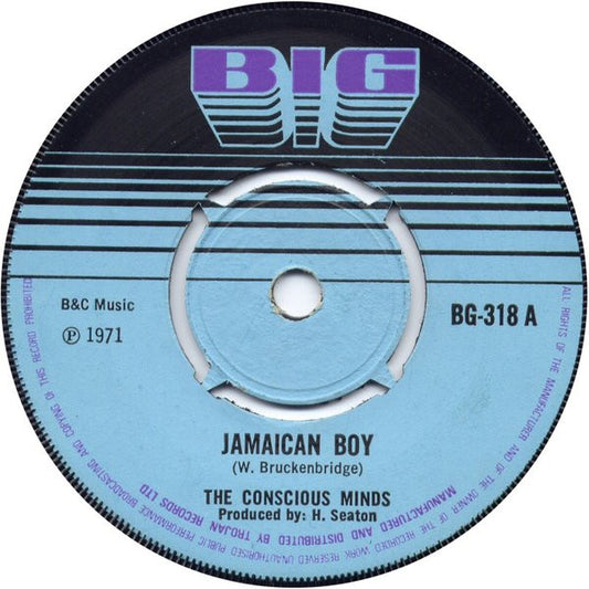 Image of Front Cover of 7" - /G - THE CONSCIOUS MINDS, Jamaican Boy / Brain Wash (Big; BG-318, UK 1971, 4-Prong Centre), Crackly, centre intact, clean labels.,  - 2556137S